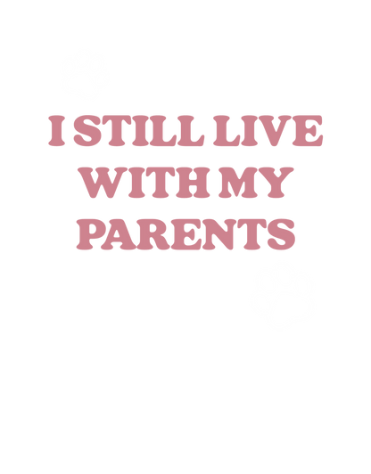 Dog T-Shirt – I Still Live With My Parents - Black - Production artwork