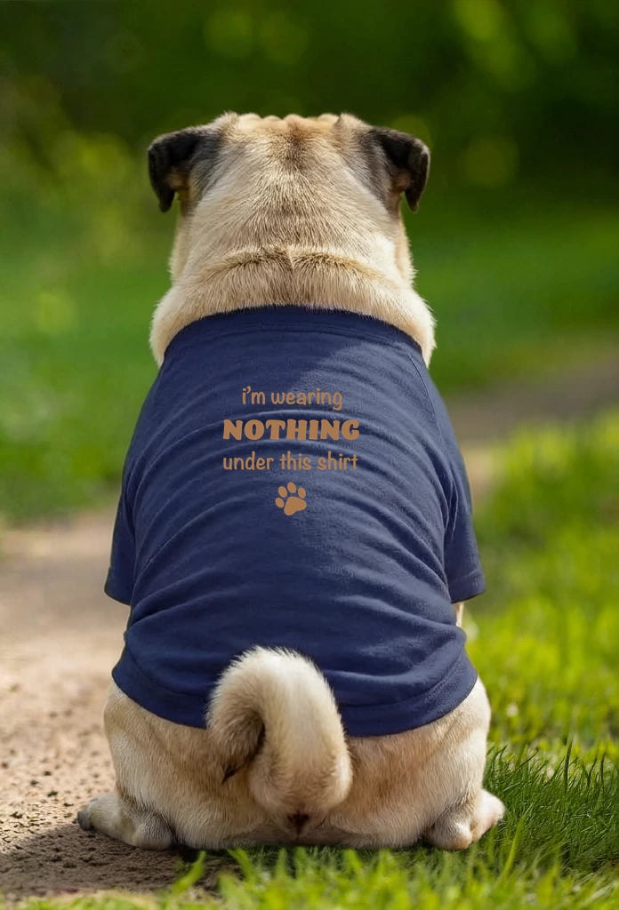 Dog T-Shirt – I’m Wearing Nothing Under This Shirt - Navy - Garment preview