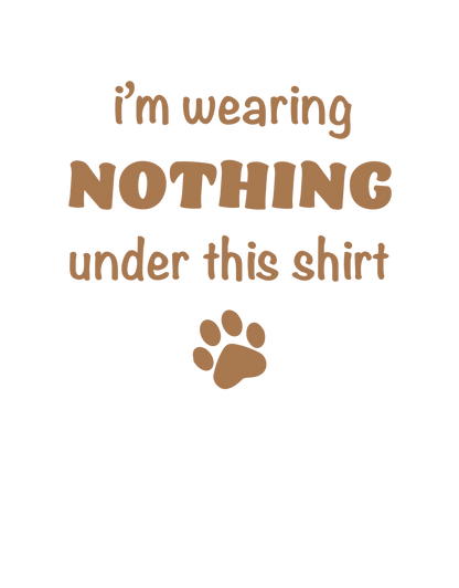 Dog T-Shirt – I’m Wearing Nothing Under This Shirt - Navy - Production artwork