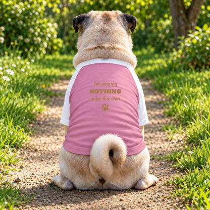 Dog T-Shirt – I’m Wearing Nothing Under This Shirt - Pink/White - Garment preview